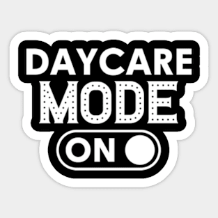 Daycare Mode On Sticker